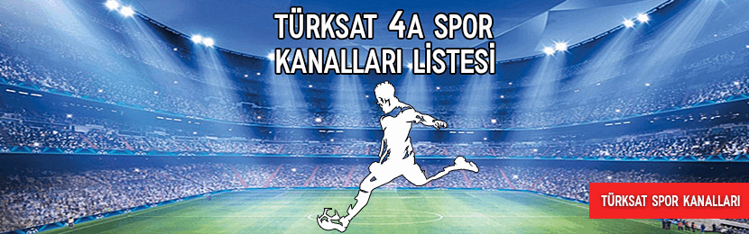 2019 Türksat 4A Spor Kanal Listesi