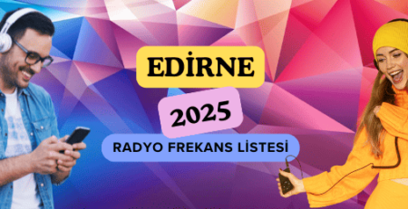 Edirne Radyo Frekansları Güncel 2025