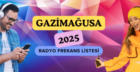 Gazimağusa (Kuzey Kıbrıs Türk Cumhuriyeti) Radyo Frekansları Güncel 2025