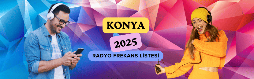 Konya Radyo Frekansları Güncel 2025